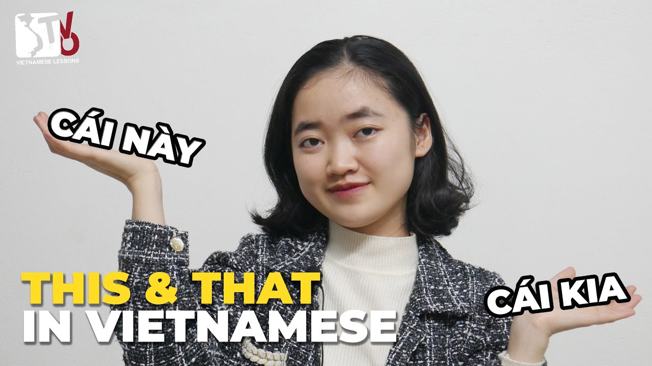 Mastering Vietnamese: How Do I Say This in Vietnamese? No.1 perfect approach 7 How do I say this in Vietnamese